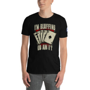 Buffalo Pub Poker – I’m Bluffin’ Or Am I? –  Men’s T-shirt