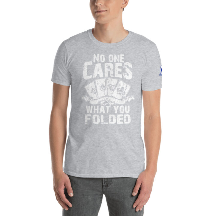 Buffalo Pub Poker – No One Cares What You Folded –  Men’s T-shirt