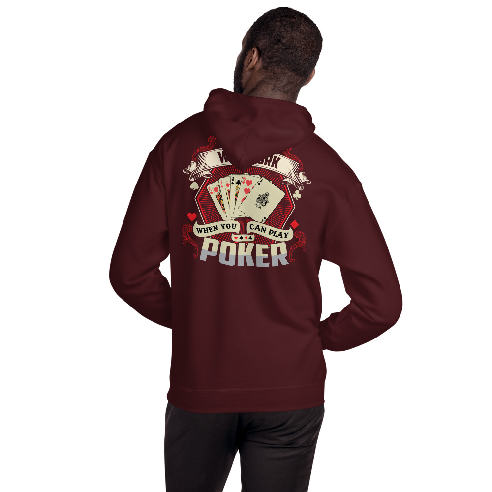 Buffalo Pub Poker – Why Work When You Can Play Poker –  Unisex Hoodie