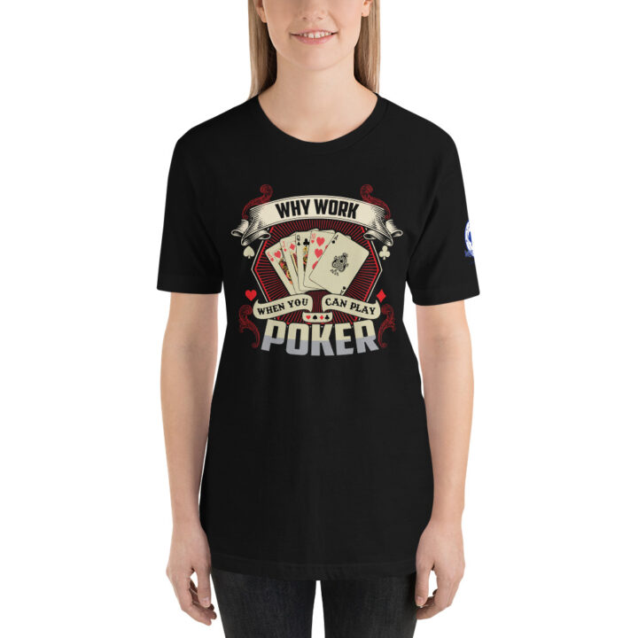 Buffalo Pub Poker – Why Work When You Can Play Poker –  Women’s T-shirt