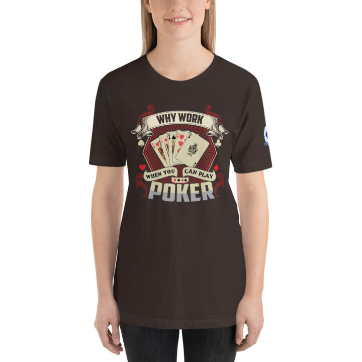 Buffalo Pub Poker – Why Work When You Can Play Poker –  Women’s T-shirt