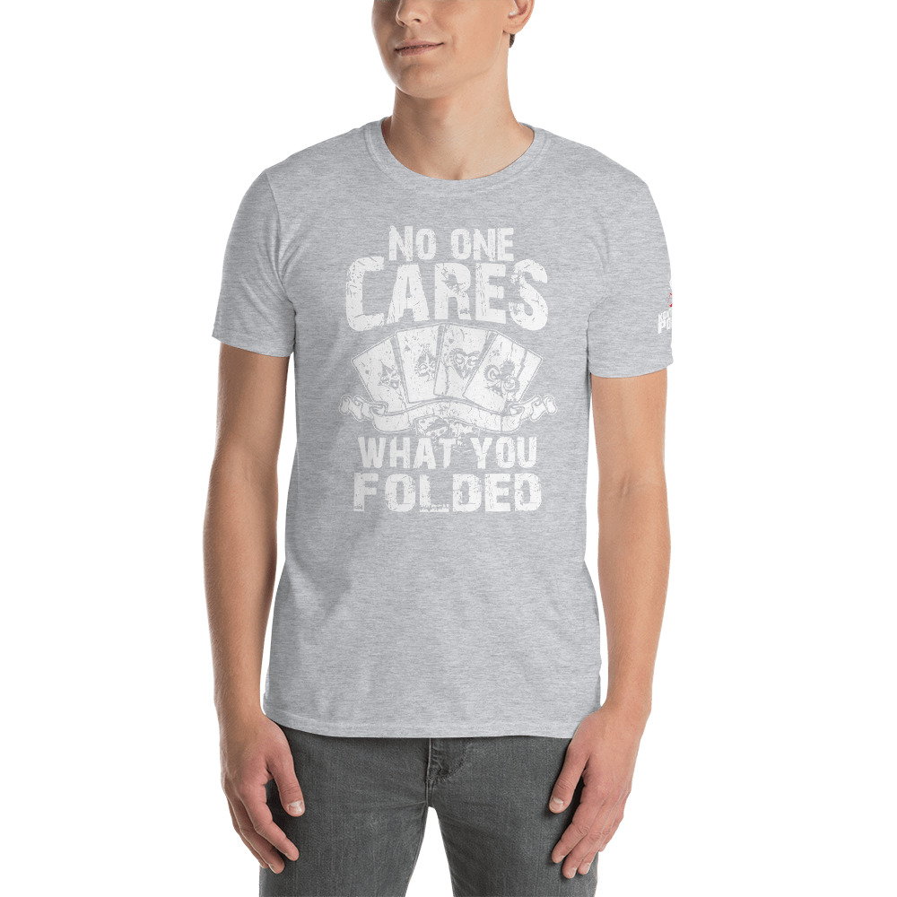 Kontenders – No One Cares What You Folded –  Men’s T-shirt