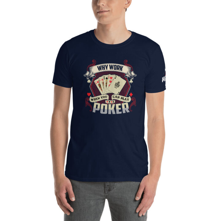 Kontenders – Why Work When You Can Play Poker –  Men’s T-shirt
