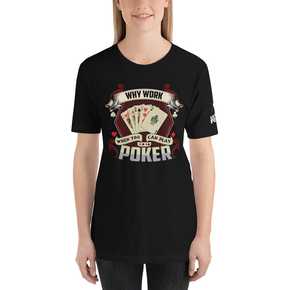 Kontenders – Why Work When You Can Play Poker –  Women’s T-shirt