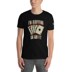 Private: Pikes Peak Poker – I’m Bluffing Or Am I? –  Men’s T-shirt