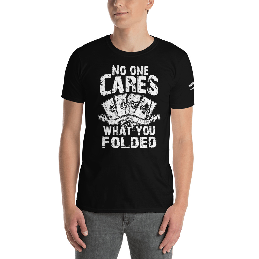 Private: Pikes Peak Poker – No One Cares What You Folded –  Mens T-shirt